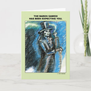 Baron Samedi is Expecting You Card