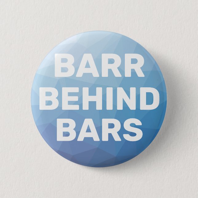 Barr Behind Bars 6 Cm Round Badge (Front)