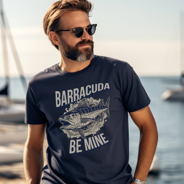 Barracuda Be Mine Funny Deep Sea Fishing T-Shirt (Creator Uploaded)
