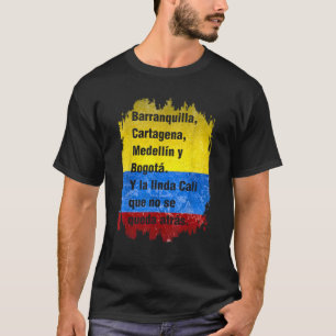 Barranquilla Cartagena Medellin y Bogota Cali Colo T-Shirt