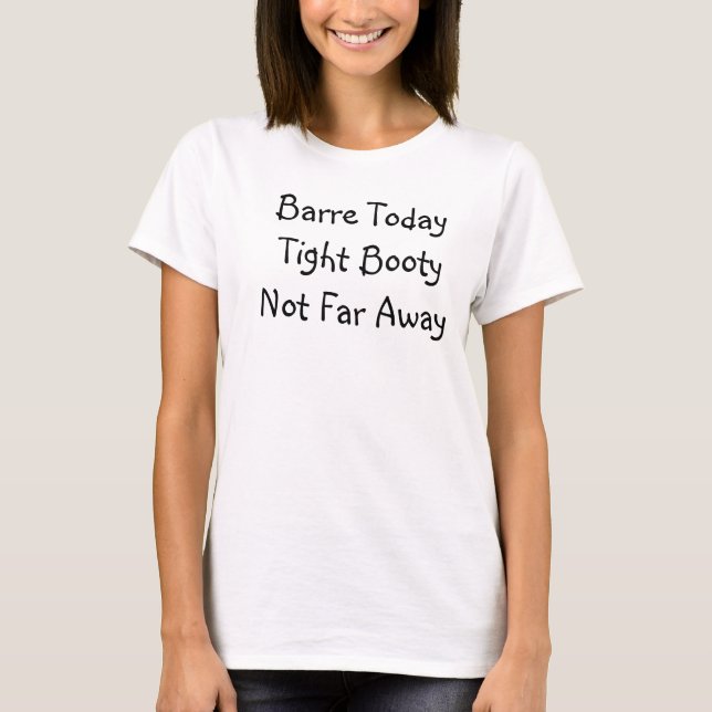 Barre Today! T-Shirt (Front)