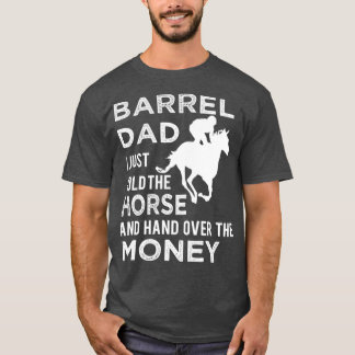 Barrel Dad Horse Racing Rodeo Rider Gift Idea T-Shirt