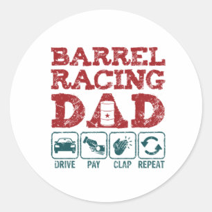 Barrel Racing Dad Drive Pay Clap Repeat Classic Round Sticker