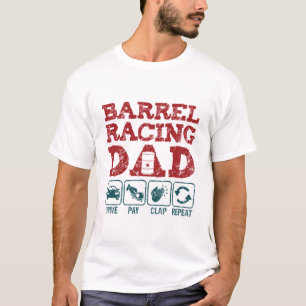 Barrel Racing Dad Drive Pay Clap Repeat T-Shirt