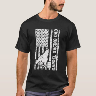 Barrel Racing Dad Us Flag Dad Of A Barrel Racer Fa T-Shirt