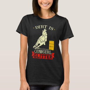 Barrel Racing Dirt Is Cowgirl Glitter Women's Rode T-Shirt