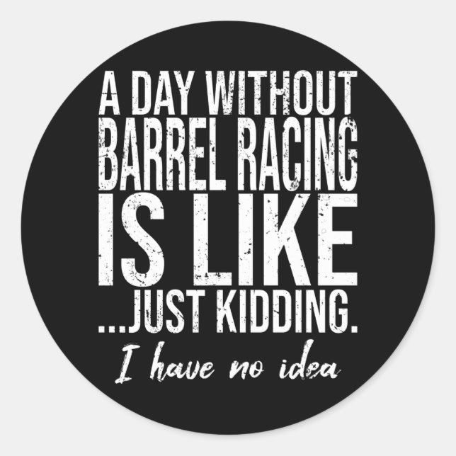 Barrel Racing funny sports gift Classic Round Sticker (Front)