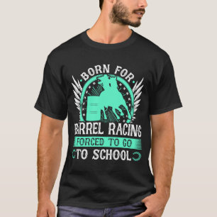 Barrel Racing Girl Quote Rodeo Cowgirl Barrel Rac T-Shirt
