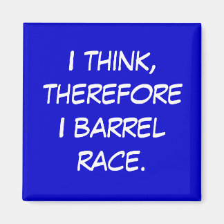 Barrel Racing - Girls - I think, therefore... Magnet
