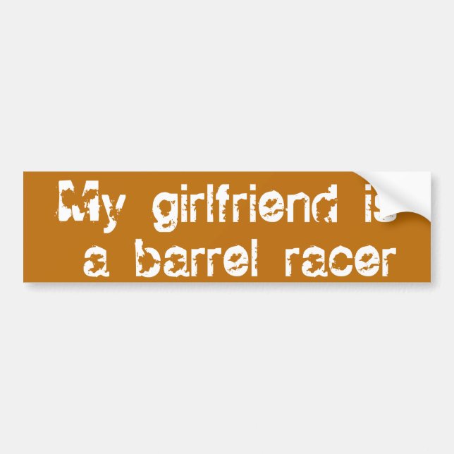 Barrel Racing - Girls - My GF is a barrel racer Bumper Sticker (Front)