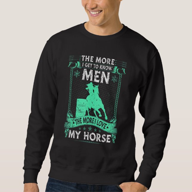 Barrel Racing I Love My Horse Rodeo Cowgirl Barrel Sweatshirt (Front)