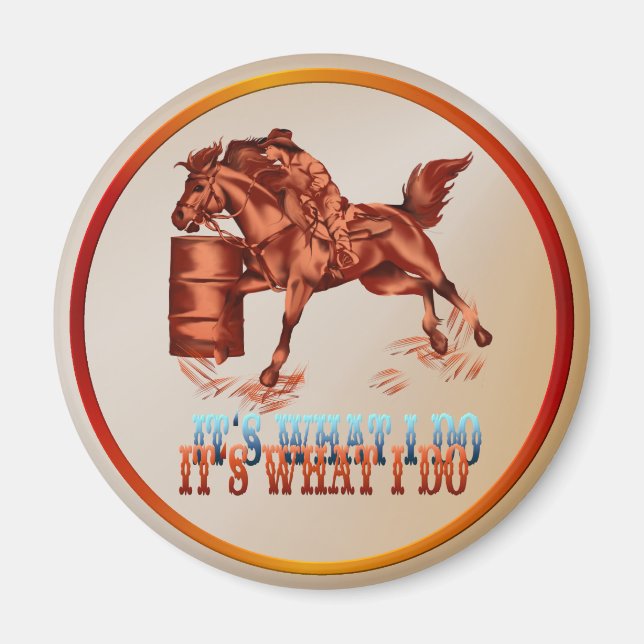Barrel Racing_It's what I do  -Magnet Magnet (Front)