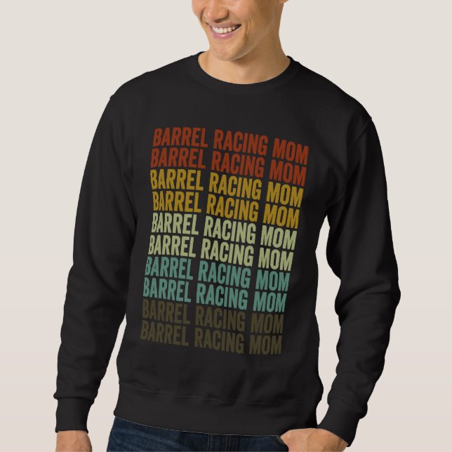 Barrel Racing Mom Barrel Racer Barrel Racing Rodeo Sweatshirt (Front)