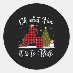 Barrel Racing Oh What Fun It Is To Ride Horse For Classic Round Sticker