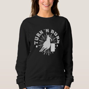 Barrel Racing  Turn N Burn  Horse Riding Sweatshirt