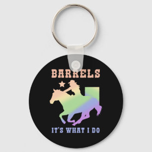 Barrels Its What I Do  Key Ring