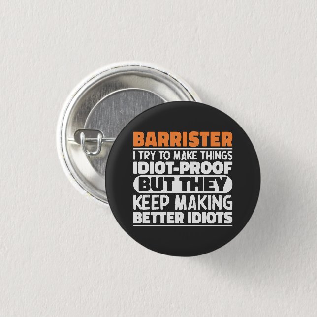Barrister I Try To Make Things Funny Sayings Cool 3 Cm Round Badge (Front & Back)