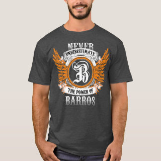 Barros Name Shirt Never Underestimate The Power Of