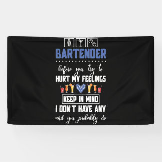 Bartender Before You Try To Hurt My Feelings Banner