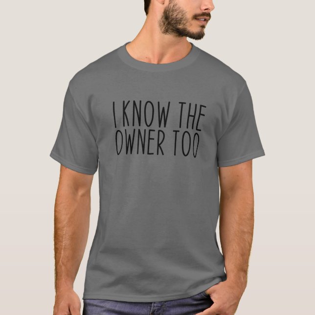 Bartender Bouncer I Know The Owner Too Funny T-Shirt (Front)