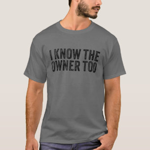 Bartender Bouncer I Know The Owner Too Funny Vinta T-Shirt