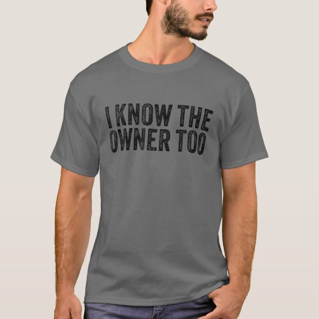 Bartender Bouncer I Know The Owner Too Funny Vinta T-Shirt (Front)
