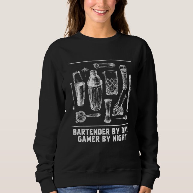 Bartender by Day Gamer by Night Bartending Humor Sweatshirt (Front)