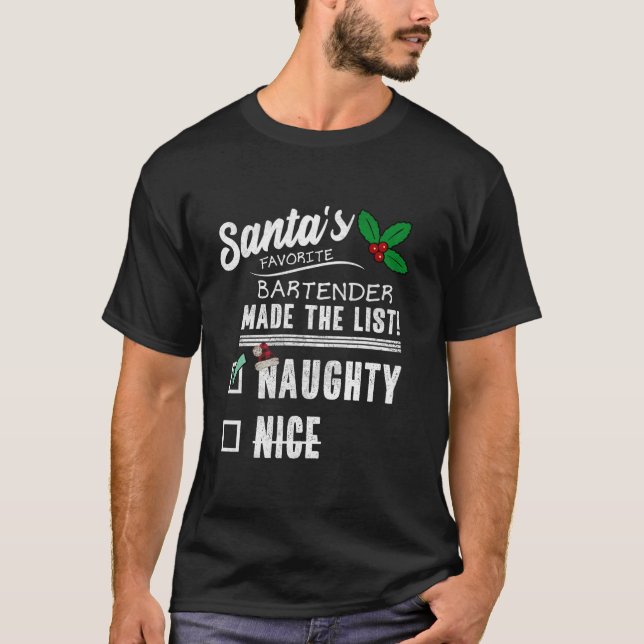 Bartender Christmas Santas List Funny Naughty Nice T-Shirt (Front)