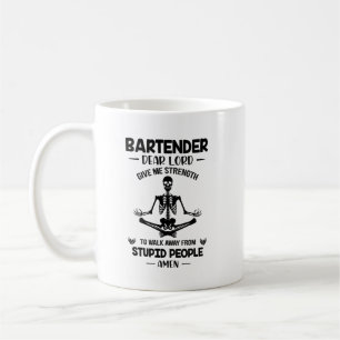 Bartender Dear Lord Give Me Strength Coffee Mug