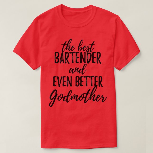 Bartender Godmother Funny Gift Idea for Godparent  T-Shirt (Design Front)