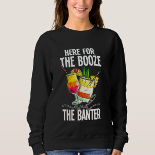 Bartender Here For The Booze Funny Bar Drink Barte Sweatshirt