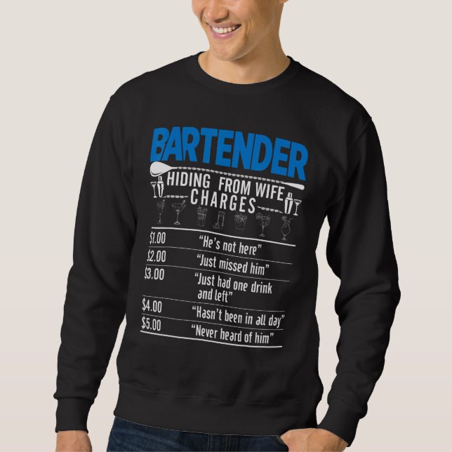 Bartender Hiding From Wife Charges Bartending Mixo Sweatshirt (Front)