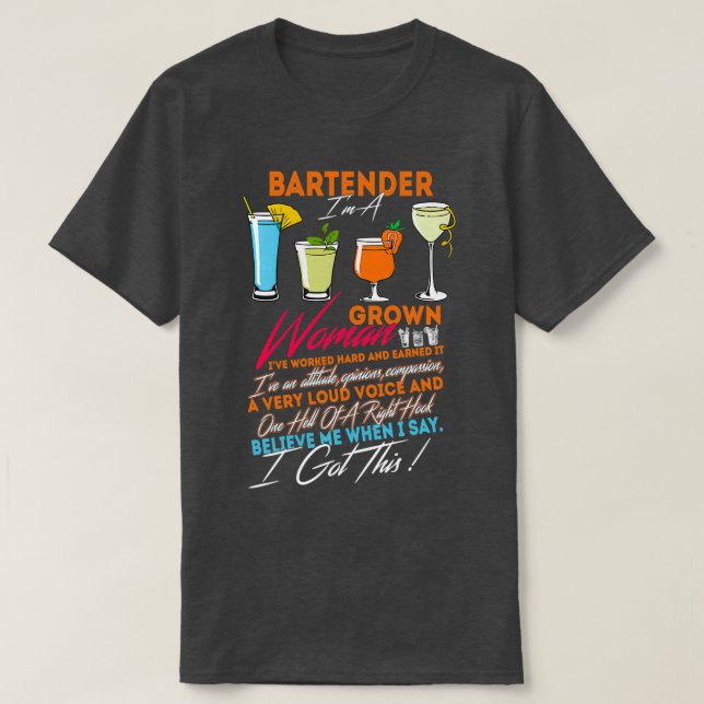 Bartender Im A Grown Woman T-Shirt (Design Front)