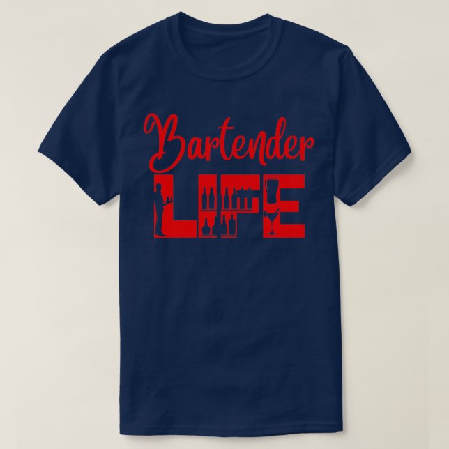Bartender Life 1 T-Shirt (Design Front)