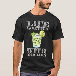 Bartender   Life Is Better With Cocktails Summer 1 T-Shirt
