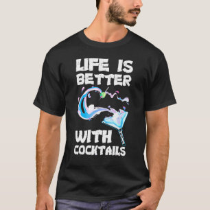 Bartender Life Is Better With Cocktails Summer T-Shirt