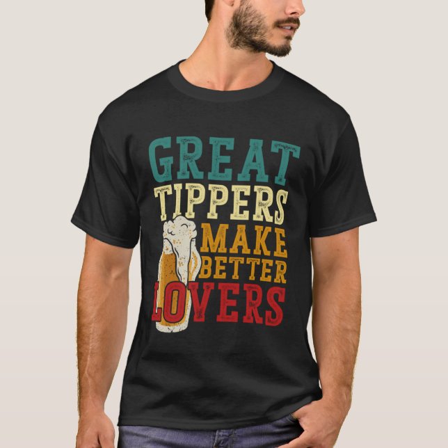 Bartender Mixologist Great Tippers Make Better T-Shirt (Front)