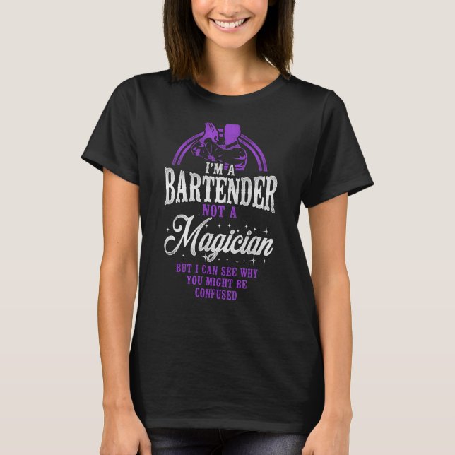 Bartender Mixologist I'm A Bartender Not A Magicia T-Shirt (Front)