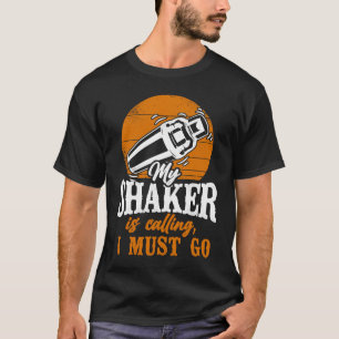 Bartender Mixologist My Shaker Is Calling, I Must T-Shirt