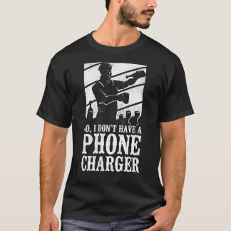 Bartender Mixologist No I Don't Have A Phone Charg T-Shirt