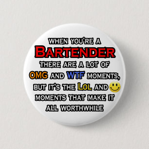 Bartender ... OMG WTF LOL 6 Cm Round Badge