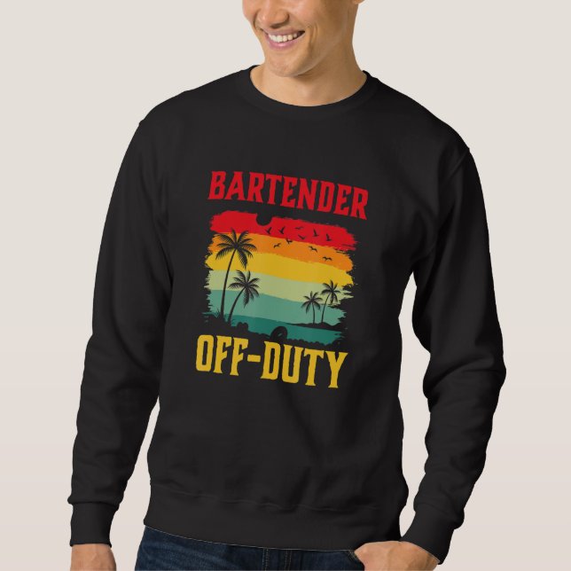 Bartender On Holiday Off Duty  Summer Break Outfit Sweatshirt (Front)