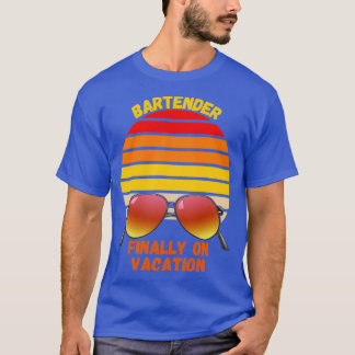 Bartender On Vacation T-Shirt