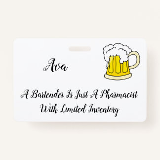 Bartender Pharmacist Humour Joke ID Badge