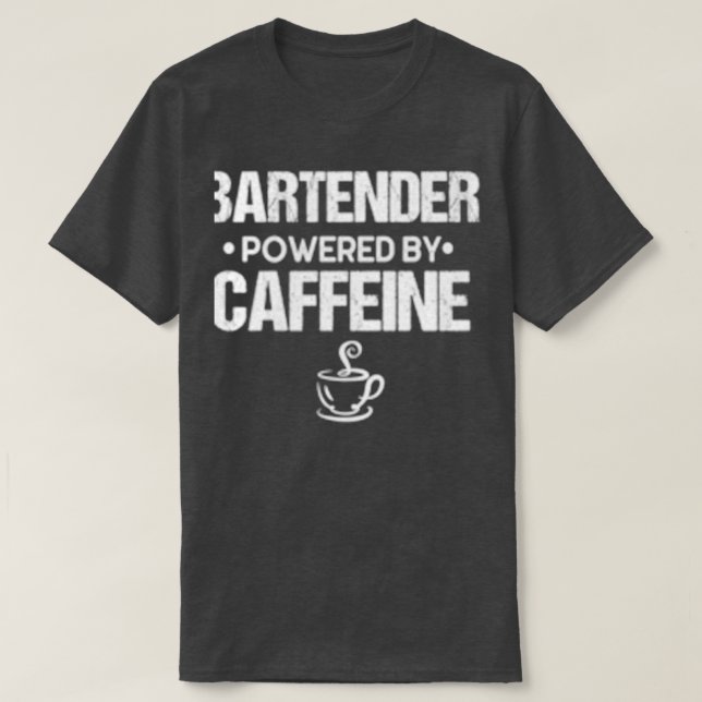 BARTENDER Powered By Caffeine T-Shirt (Design Front)