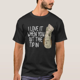 Bartender Put Tip In Expert Barkeeper Bartending G T-Shirt