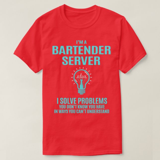 Bartender Server Bartender Server I Solve Problems T-Shirt (Design Front)