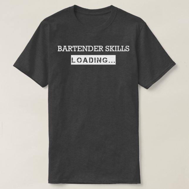 bartender skills loading T-Shirt (Design Front)