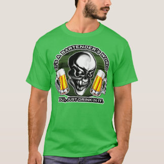 Bartender Skull Itx27s A Bartenderx27s World T-Shirt