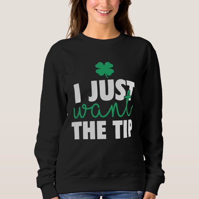 Bartender St Patricks Day  Just The Tip For Women Sweatshirt (Front)